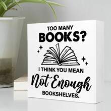 1PC/2PCS,Book Lovers Sign, "Too Many Books? Not Enough Shelves" 'But Did You Document It'Desktop Decor For Home Office, Gifts For Librarian, Nerd, Reading, Book Lovers Gift Ideas, Heartfelt Literary Gift Idea For Bookworms - White - View 10