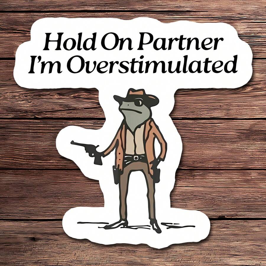 1PC Hold On I'm Overstimulated Sticker – Nhãn dán meme chú ếch cao bồi vui nhộn | Nhãn dán vinyl không có móc Weirdcore dành cho máy tính xách tay, chai nước và sổ tay | Thể hiện khiếu hài hước và phong cách độc đáo của bạn bằng nhãn dán châm biếm này - Nhiều màu - Xem 1