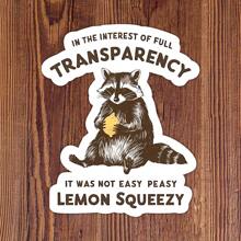 1PC It Was Not Easy Peasy Lemon Squeezy Sticker, Funny Raccoon Sticker, Sarcastic Sticker, Meme Sticker, Cute Raccoon, Waterproof Vinyl Sticker, Decal For Car Back, Ipad, Cup, Snowboard, Best Friend Gift - Multicolor - View 9