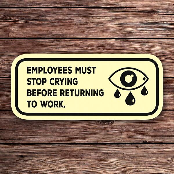 1PC Workplace Crying Policy Sticker - Humorous Office Decor To Lighten Your Workspace | Funny Desk Decal For Employees, Managers, And Colleagues | Perfect Cubicle Decor, Gag Gift For Work, Or Motivational Reminder | Waterproof And Durable Vinyl For Any Surface