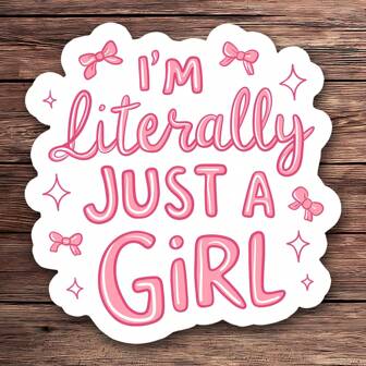 1st Jag är bokstavligen bara en flicka Vinyldekal – Söt rosa feminin estetik för vattenflaskor, tidskrifter och bärbara datorer | Vattentät klistermärke, perfekt present till tonårsflickor och ung flicka