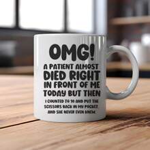 Funny Humor Satire Mugs Nurse & Doctor Gift - 'OMG! A Patient Almost Died Right In Front Of Me Today' Coffee Mug - Funny & Sarcastic Mug - Gift For Doctors & Nurses - 1 - View 3
