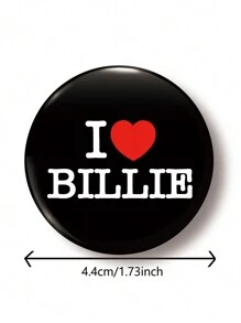 1 件 4.4 厘米/1.73 英寸“I LOVE BILLIE”图案别针徽章、纽扣胸针，适合佩戴在衣服、包包、背包上，是送给朋友和家人的有趣礼物，情人节、妈妈、母亲节、礼物