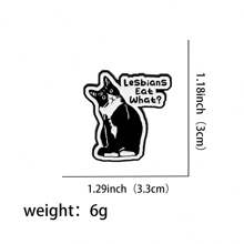 LGBT Humor Quote Pride Cute Enamel Pins Women's Brooches Men Lapel Pins Black Cat Badge Costume Accessories Funny Jewelry Gifts