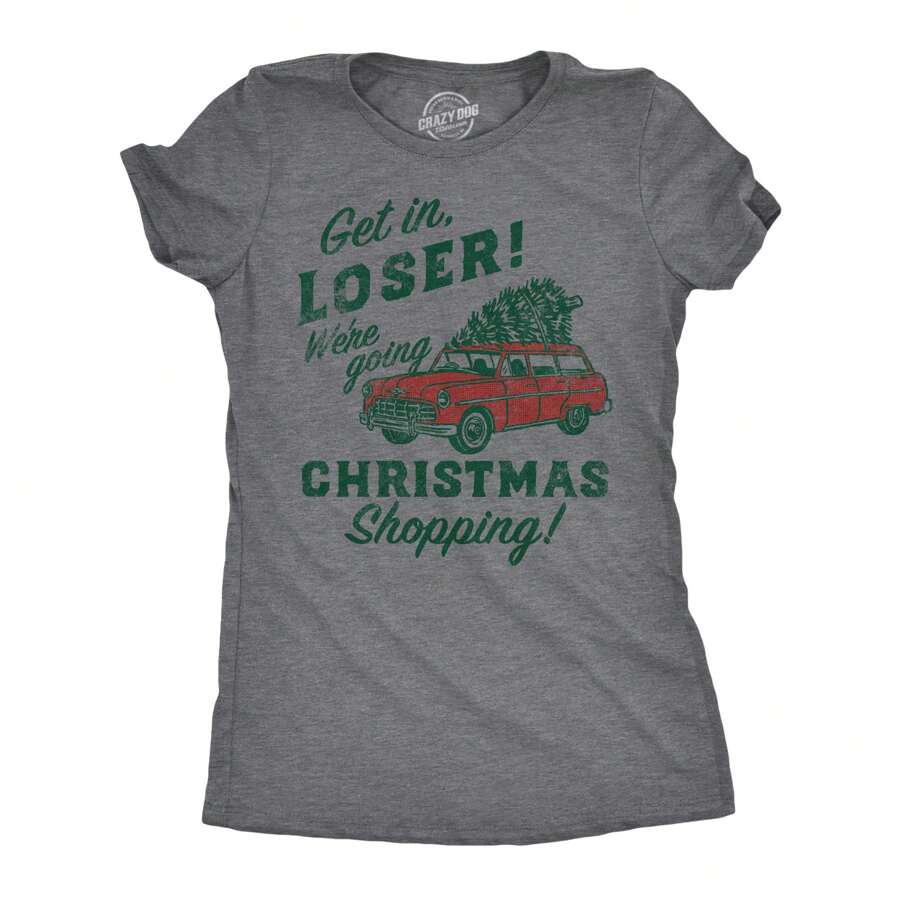 Womens Funny T Shirts Get In Loser Were Going Christmas Shopping Sarcastic Xmas Graphic Tee For Ladies Funny Womens T Shirts Cute Vintage Fashion Casual Ladies T-Shirt Gift - Xám thạch nam đậm - Xem 1