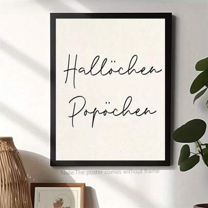 1 Stück Festliches Leinwand Poster: "Hallochen Popochen" in Schwarz und Weiß, perfekt für Büro, Bad, Wohnzimmer, Schlafzimmer oder Esszimmer Dekoration, Wandkunst Geschenke Geburtstag Abschluss Küche Dekoration