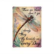 Vintage Hippie Dragonfly Metal Sign: 'Those We Love Don't Go Away, They Fly Beside Us Every Day' - Perfect For Apartment, Party, Thanksgiving, Valentine's Day Decor - 8x12 Inch - Iron Construction - Multicolor - View 1