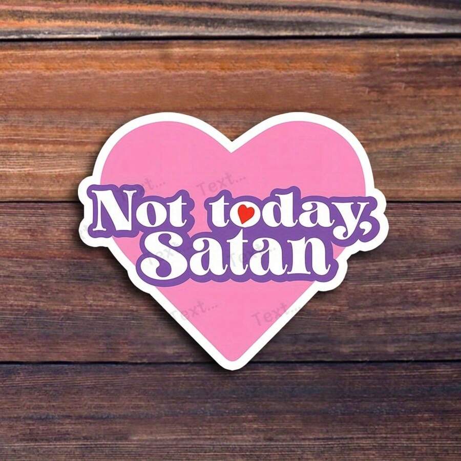 3-Inch "Not Today Satan Pink Heart Sticker – Ideal For Laptops, Water Bottles, Journals, And Relatable Spaces | Great For Sarcasm Lovers, Humor Fans, And Self-Expression Enthusiasts | Perfect Gift For Friends, Family, And Co-Workers | Bold Sticker For Humor-Themed Decor And Personal Space" - 3inch/7.62cm - View 1