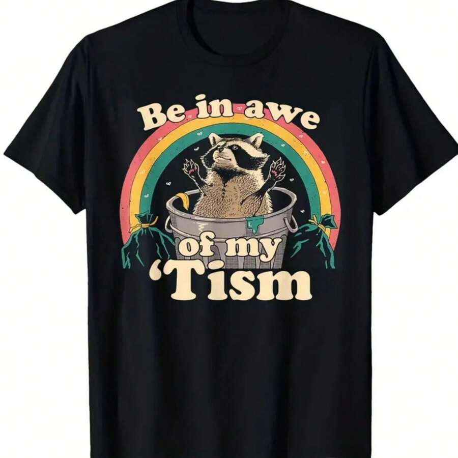 Funny Be In Awe Of My 'Tism Meme Autistic Raccoon T-Shirt 2024 Printed Pattern Men Sports Black Casual Blazer Short Sleeve T-Shirt 220g - 黑色 - 查看 1