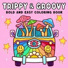 Groovy: Coloring Book For Adults Featuring Mushrooms, Aliens, Magic Worlds And Illusions For Relaxation, Is The Perfect Christmas And New Year Gift! Back To School,Mother's Day,Mom's Gift - Paperback - View 1
