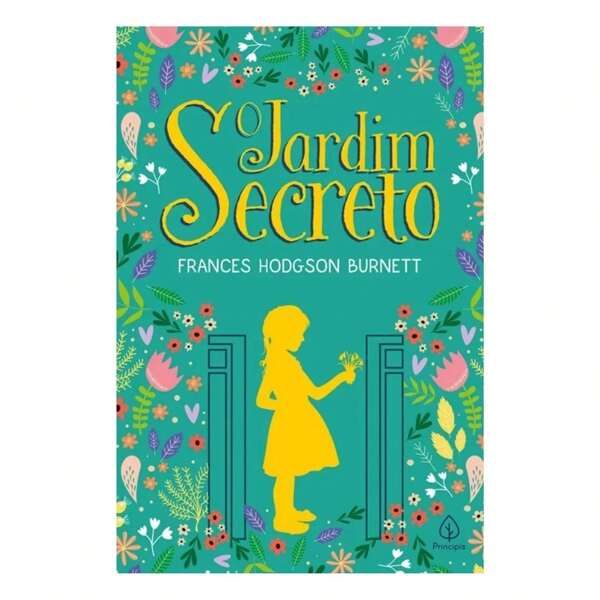 O Jardim Secreto - Uma Historia Inspiradora De Frances Hodgson Burnett