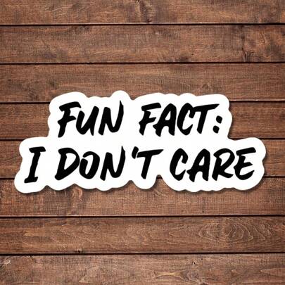1/2/5pcs Fun Fact: I Don't Care Sticker | Fun And Quirky Vinyl Decal For Planners, Journals, And Laptops | Cute And Mindful Design For Meditation, Wellness Enthusiasts, And Book Lovers | Fashionable, Artsy, Positive Affirmation Sticker