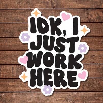 1/2/5pcs IDK I Just Work Here Sticker | Fun And Quirky Vinyl Decal For Planners, Journals, And Laptops | Cute And Mindful Design For Meditation, Wellness Enthusiasts, And Book Lovers | Fashionable, Artsy, Positive Affirmation Sticker