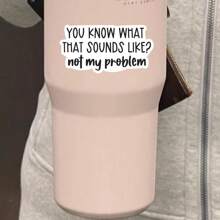 Pegatina "Eso suena como tu problema, no el mío", pegatinas sarcásticas, pegatinas divertidas y descaradas, pegatinas para portátiles, pegatinas para botellas de agua, útiles escolares, de vuelta al colegio - Multicolor - Ver 7