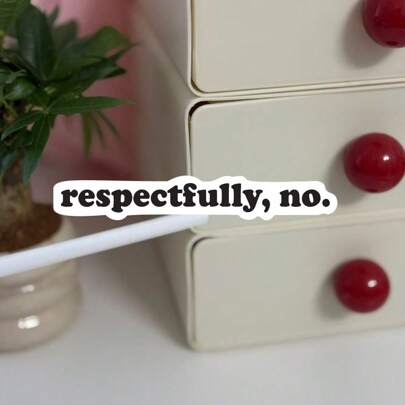 Respectfully No Sticker For Hydroflask - Funny Internet Pop Culture Quote Decal, Sassy Self Respect Phrase, Sarcastic Gift For Millennials,School Supplies,Back To School