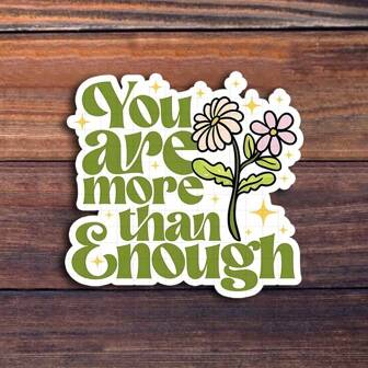 3 英寸“你绰绰有余贴纸 - 适用于笔记本电脑、笔记本、水瓶、自我护理角落、个人空间和心理健康意识的肯定贴纸 | 非常适合自我护理倡导者、学生、心理健康支持者和励志追求者 | 送给朋友、家人和爱人的理想礼物 | 励志贴纸，用于自爱、积极肯定和赋权装饰”