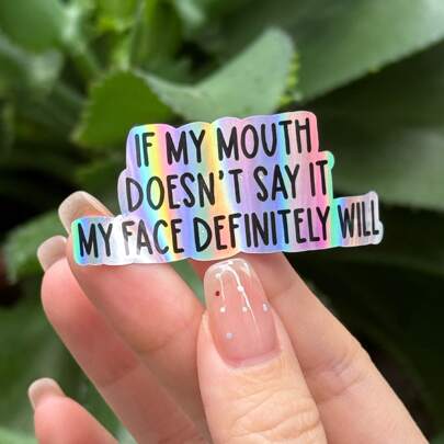 If My Mouth Doesn't Say It My Face Definitely Will Sticker, Sarcasm Stickers, Laptop Stickers, Water Bottle Decals, Tumbler Stickers Back To School
