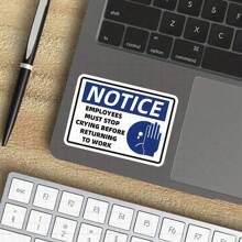 Adesivo de 3 polegadas "AVISO Os funcionários devem parar de chorar antes de retornar ao trabalho" - Adesivo de humor engraçado no local de trabalho para laptops, garrafas de água, espaços de escritório, mesas pessoais e cantos de humor | Ótimo para trabalhadores de escritório, gerentes, fãs de sarcasmo e entusiastas de humor | Brinde ideal para colegas, amigos e família | Adesivo de escritório relacional para humor no trabalho, decoração ousada e vida no escritório - 3 polegadas/7,62 cm - Visão 7