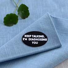 1pc "Keep Talking I'm Diagnosing You" Letter Street Fashion Casual ABS Plastic Brooch Accessory, Versatile Psychological Gag Gift - Black - View 7
