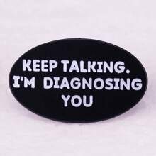 1pc "Keep Talking I'm Diagnosing You" Letter Street Fashion Casual ABS Plastic Brooch Accessory, Versatile Psychological Gag Gift - Black - View 1