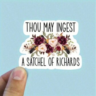 Thou May Ingest A Satchel Of Richard' S Vinyl Sticker, Laptop Stickers, Funny Stickers, Sarcastic Gift, Funny Gift