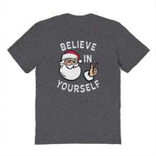 Famous In Real Life Believe In Yourself Christmas Party Holiday Gift Xmas Unisex Graphic Cotton Short-Sleeve T-Shirt