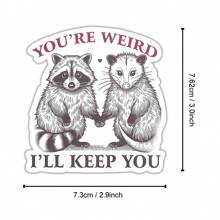 1 件有趣的你很奇怪我会留着你的贴纸，负鼠负鼠浣熊贴花贴纸，适用于汽车、笔记本电脑、杯子、玻璃杯、滑板、便签、图书馆书包，完美的朋友礼物 - 彩色 - 查看 8