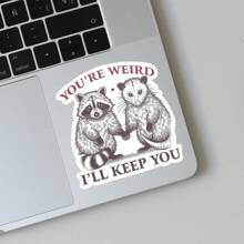 1 件有趣的你很奇怪我会留着你的贴纸，负鼠负鼠浣熊贴花贴纸，适用于汽车、笔记本电脑、杯子、玻璃杯、滑板、便签、图书馆书包，完美的朋友礼物 - 彩色 - 查看 3
