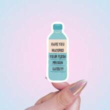 Have You Watered Your Flesh Prison Lately Sticker, Funny Snarky Hydration Sticker, Dark Humor Water Bottle Sticker, Subversive Humor - Multicolor - View 11