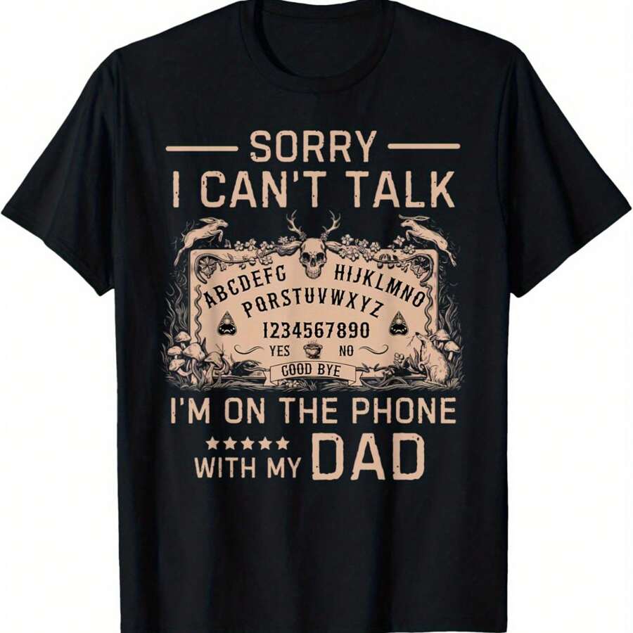 Sorry I Can't Talk I'm On The Phone With My Dad Ouija Board T-Shirt Men's Personality Design Black T-Shirt 220g - 黑色 - 查看 1