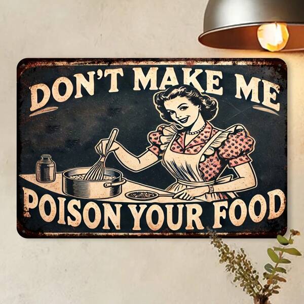 1pc Vintage Matel Sign: "Don't Make Me Poison Your Food" - Wall Decoration Perfect For Home, Restaurant, Bar, Cafe, Garage, Birthday