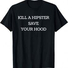 Kill A Hipster Save Your Hood Funny Artist Cool Guy Joke T-Shirt - 黑色 - 查看 1