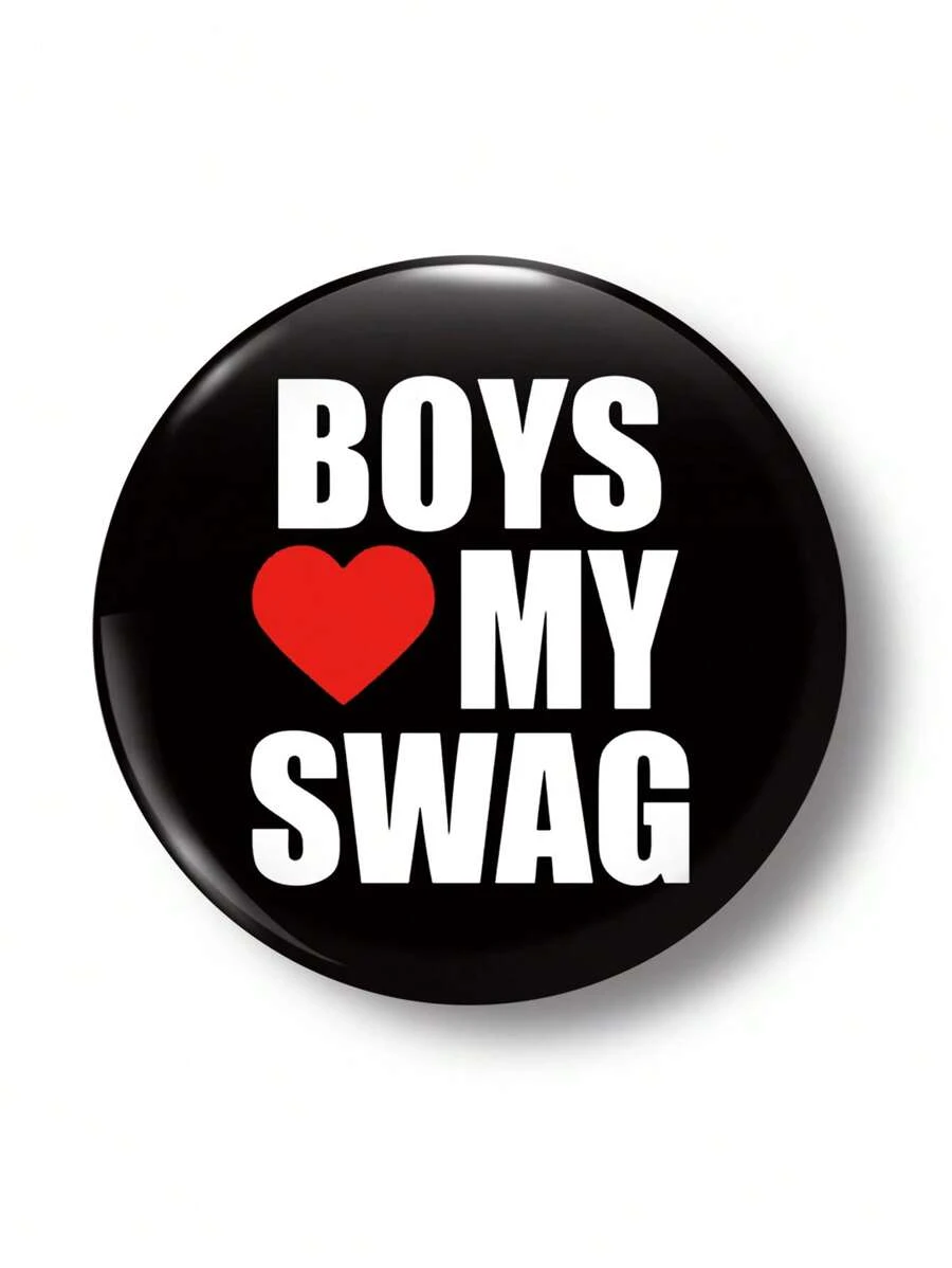 1 Pc 4.4cm/1.73inch Funny Slogan "Boys Love My Swag" Pattern Safety Pin Badge, Button Pin, Suitable For Attaching On Clothes, Bags, Backpacks, Quirky Gift For Friends & Family - Multicolor - View 1