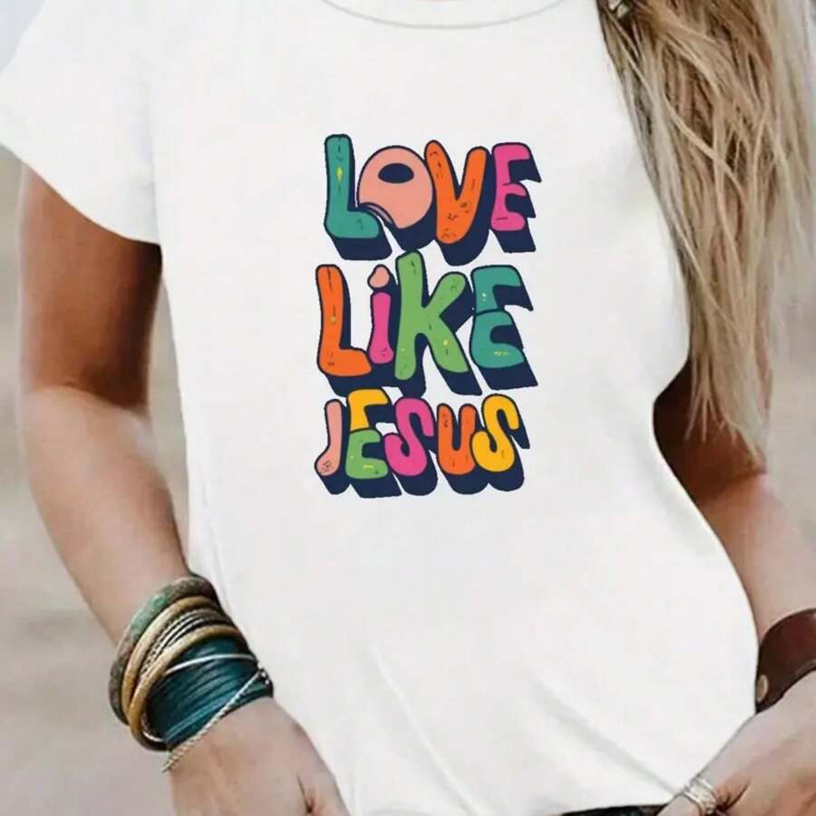 Love Like Jesus Print T-Shirt, Short Sleeve Crew Neck Casual Top For Summer & Spring, Women's Clothing
