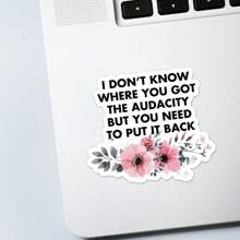 1/2/5pcs I Don't Know Where You Got The Audacity But You Need To Put It Back Sticker | Fun And Quirky Vinyl Decal For Planners, Journals, And Laptops | Cute And Mindful Design For Meditation, Wellness Enthusiasts, And Book Lovers | , Artsy, Positive Affirmation Sticker