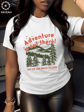 Payeah 1Pcs Adventure Awaits But So Does A Serial Killer Digital Print Women's 100% Cotton Short-Sleeved T-Shirt 220g