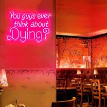 Do You Guys Ever Think About Dying? Pink Neon Sign, 90s Nostalgia Wall Hanging, LED Decoration, Existential Neon Sign - Thought-Provoking Wall Decor, Pink Neon Light - Pink - View 6