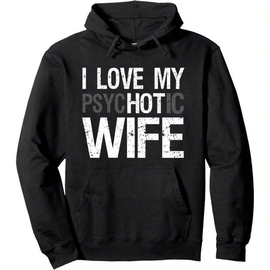 Funny Husband Wife GIfts I Love My PsycHOTic Wife Pullover Hoodie Funny Hoodies Funny Sweatshirts For Men - 黑色 - 查看 1