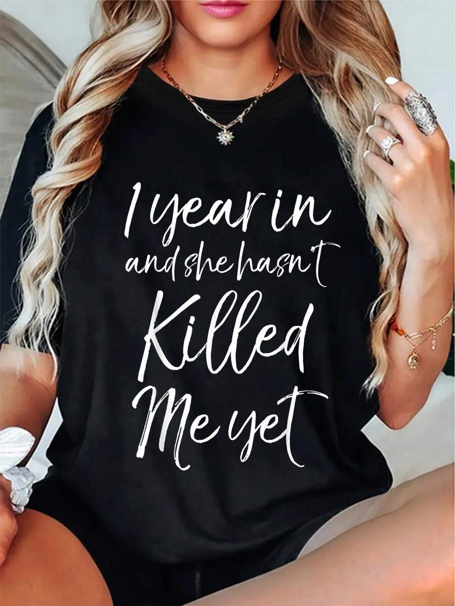 100% Cotton Funny 1st Anniversary 1 Year In And She Hasn't Killed Me Yet T-Shirt