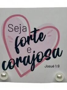200 Tags Brincos Seja Forte E Corajosa Pérola Recordação Mimos Clientes