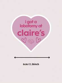 1/3/6pcs "I Got A Lobotomy At Claire's" Stickers -Humorous Bumper & Laptop Decal For Decoration And Gifting, Labels For Water Bottles, Hard Hats - Versatile For Wood, Plastic, Glass, Metal, Ceramic Surfaces