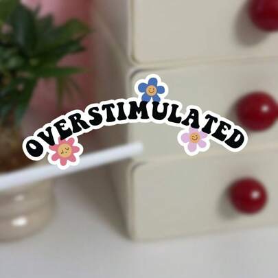 Overstimulated Vinyl Decal Sticker - Waterproof Adhesive For Cars, Laptops, Water Bottles, Hard Hats, Tool Boxes, Helmets - Outdoor Bumper Sticker Pack Back To School