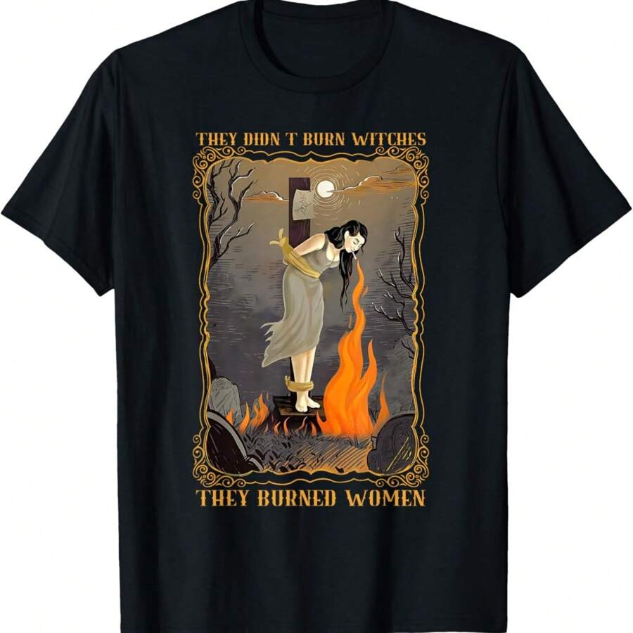 They Didn't Burn Witches They Burned Women Witch Halloween T-Shirt - 黑色 - 查看 1