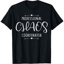Professional Chaos Coordinator Funny Mom Mother's Day Tshirt T-Shirt