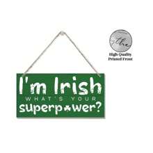 St. Patrick's Day Wood Sign, Hanging Wood Sign Home Decorative, Funny Irish Decor, Irish Party Home Decor, St. Patrick's Day Decoration, Printed Wood Wall Art Sign - I'm Irish What Is Your Superpower