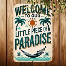 Vintage Metal Wall Decor Sign "Welcome To Our Little Piece Of Paradise" - 8x12 Inch Retro Aluminum Art With Rustic Finish For Outdoor, Porch, Patio, Garden, Farmhouse, Bar, Cafe, And Home Decor - Unique Funny Tin Poster For Street, Garage, And Ideal Gift For Friends And Family Gifts Birthday Graduation Coastal Decor Coastal Decor Beach Decor