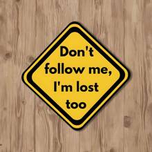 1pc 'don't Follow Me, I'm Lost Too' Sticker - Yellow Warning Road Sign Decal Sticker - Humorous And Funny Graffiti Sticker - Waterproof And Windproof Vinyl Sticker - Suitable For Sticking On Mugs, Rucksacks, Laptops, And Anywhere Else You Want - A Unique Little Gift Gift For Sticker Lover Friend,School Supplies,Back To School - Multicolor - View 1
