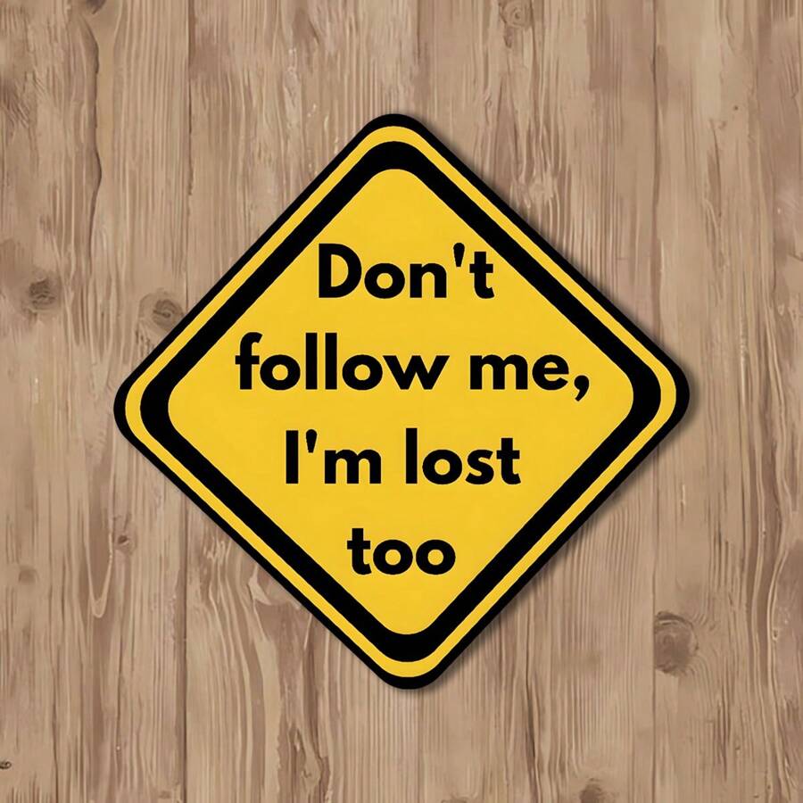 1pc 'don't Follow Me, I'm Lost Too' Sticker - Yellow Warning Road Sign Decal Sticker - Humorous And Funny Graffiti Sticker - Waterproof And Windproof Vinyl Sticker - Suitable For Sticking On Mugs, Rucksacks, Laptops, And Anywhere Else You Want - A Unique Little Gift Gift For Sticker Lover Friend,School Supplies,Back To School - Multicolor - View 1