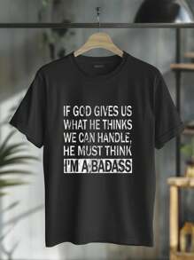 100% Cotton If God Gives Us What He Thinks We Can Handle - T-Shirt