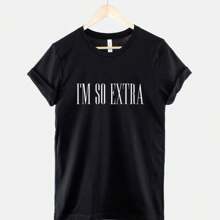 I'm So Extra Tshirt - Sassy T-Shirt - Hipster T Shirt